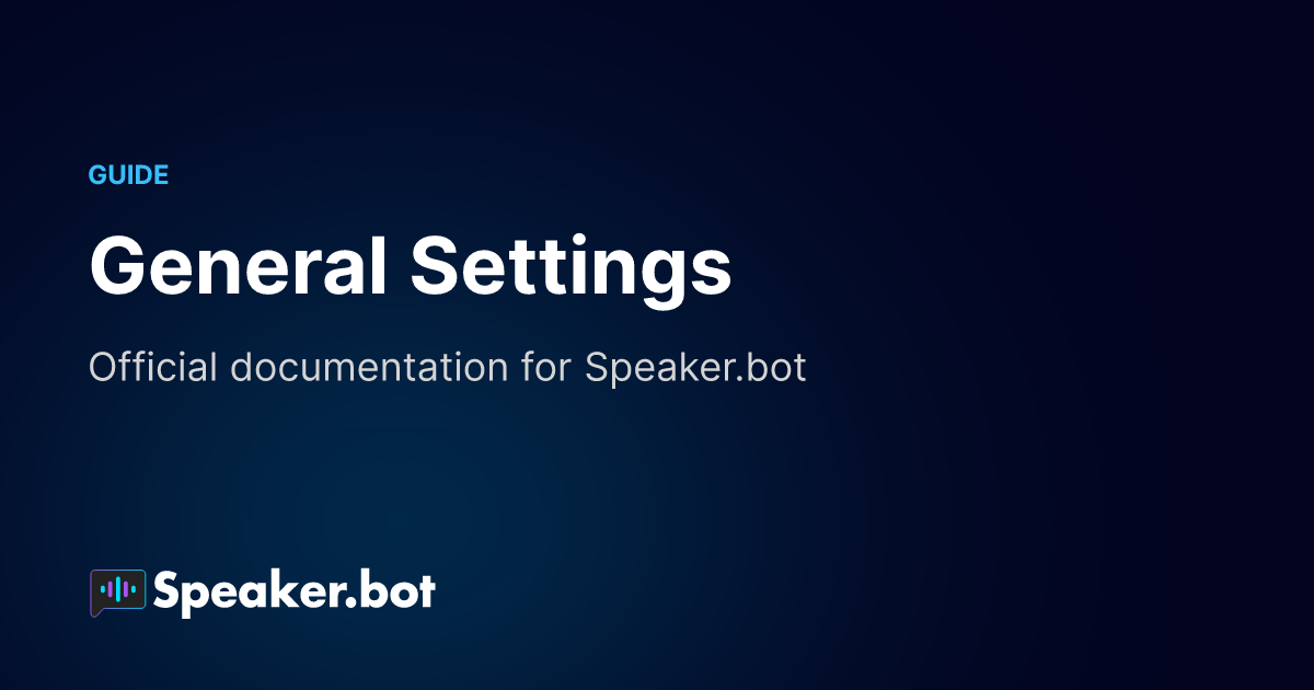 General settings speaker bot docs